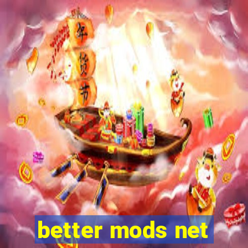 better mods net